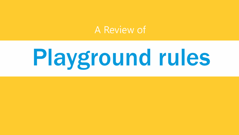 A review of playground rules