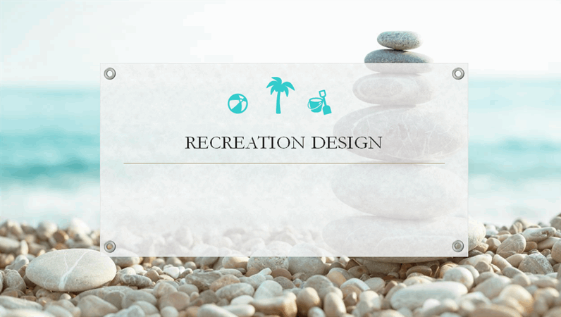 Recreation design
