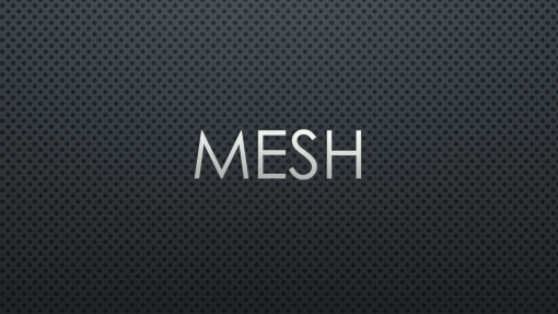 Mesh Mesh