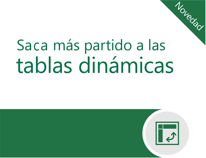 Saca más partido a las tablas dinámicas Saca más partido a las tablas dinámicas