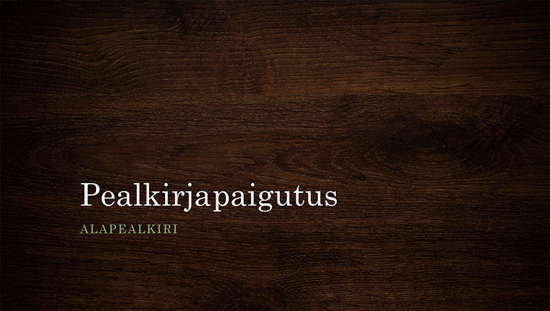 Puidulaadset kujundust kasutav esitlus (laiekraan) Puidulaadset kujundust kasutav esitlus (laiekraan)