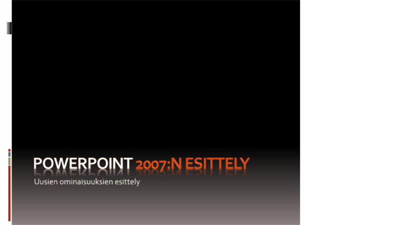 Microsoft® Office PowerPoint® 2007:n esittely