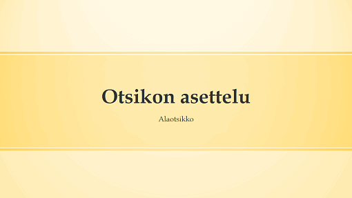 Keltaraitainen esitys (laajakuva) Keltaraitainen esitys (laajakuva)