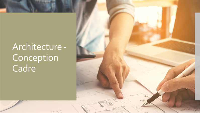 Architecture - Conception Cadre Architecture - Conception Cadre