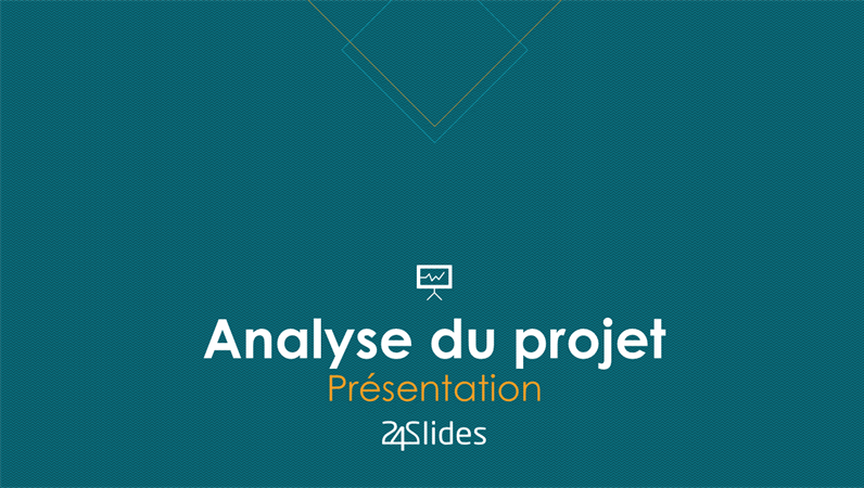 Analyse de projet, tiré de 24Slides Analyse de projet, tiré de 24Slides