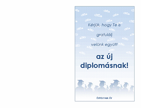 Meghívó diplomaosztó megünneplésére (Diplomaosztó ünnepség arculat, félbehajtva) Meghívó diplomaosztó megünneplésére (Diplomaosztó ünnepség arculat, félbehajtva)
