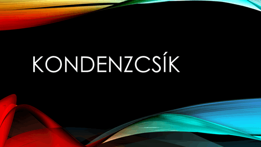 Kondenzcsík Kondenzcsík