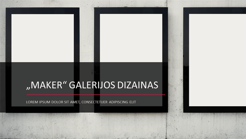 „Maker“ galerijos dizainas „Maker“ galerijos dizainas