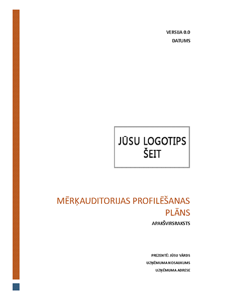 Mērķauditorijas profilēšanas plāns Mērķauditorijas profilēšanas plāns