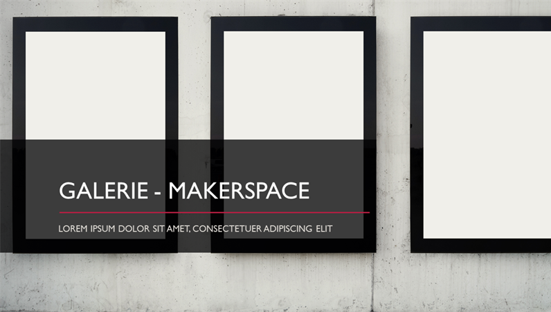 Galerie - Makerspace Galerie - Makerspace