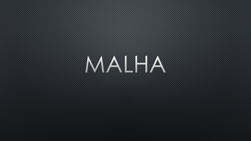 Malha Malha