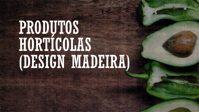 Produtos Hortícolas (design Madeira) Produtos Hortícolas (design Madeira)
