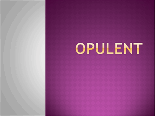Opulent Opulent