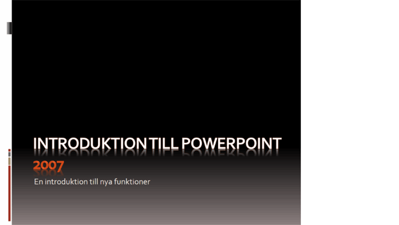 Introduktion till Microsoft® Office PowerPoint® 2007